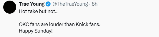 ?特雷·杨：雷霆球迷的欢呼声要比尼克斯球迷更响亮